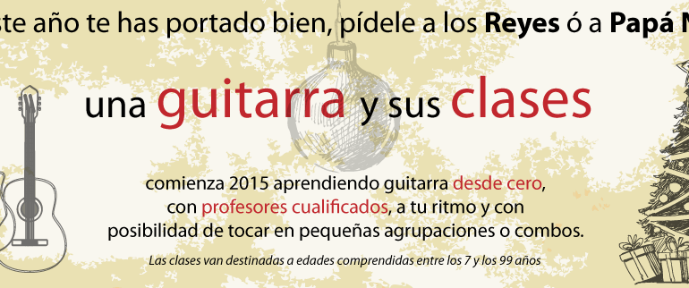 Pídele a los Reyes o a Papa Noel una Guitarra y sus Clases
